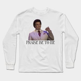 Praise be to be Long Sleeve T-Shirt
